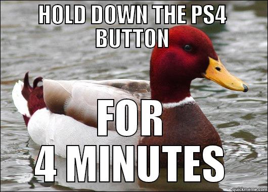 HI11ZONES WINS A PS4 - HOLD DOWN THE PS4 BUTTON FOR 4 MINUTES Malicious Advice Mallard