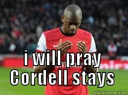 fifififiififififif please  -  I WILL PRAY CORDELL STAYS Misc