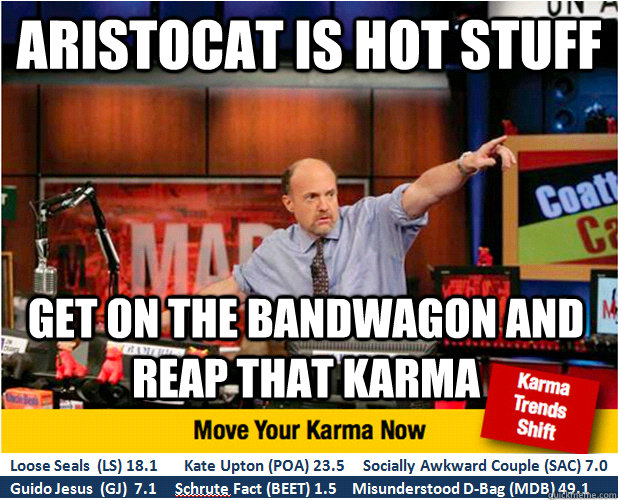 Aristocat is hot stuff Get on the bandwagon and reap that karma  Jim Kramer with updated ticker