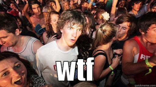  WTF Sudden Clarity Clarence