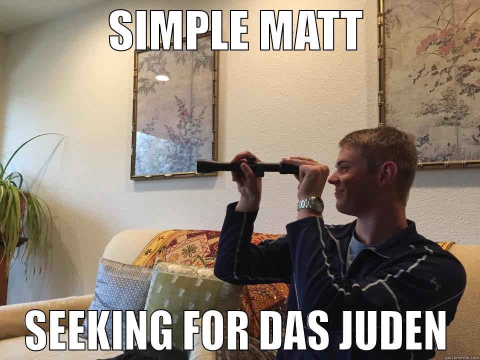 SIMPLE MATT SEEKING FOR DAS JUDEN Misc