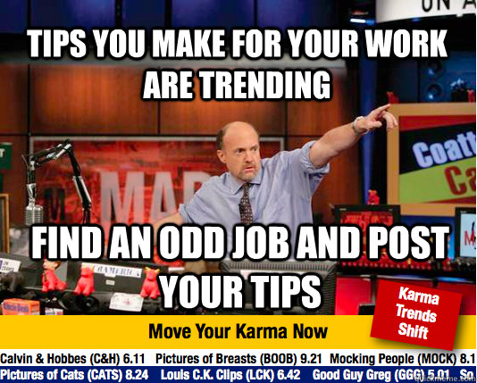 Tips you make for your work are trending find an odd job and post your tips  Mad Karma with Jim Cramer