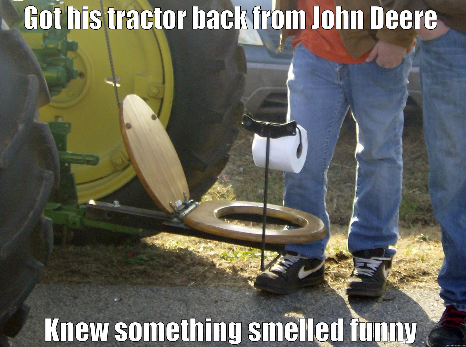 Something Smells Funny - GOT HIS TRACTOR BACK FROM JOHN DEERE KNEW SOMETHING SMELLED FUNNY Misc