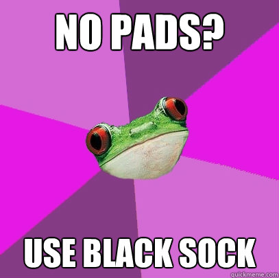 No pads? use black sock  Foul Bachelorette Frog