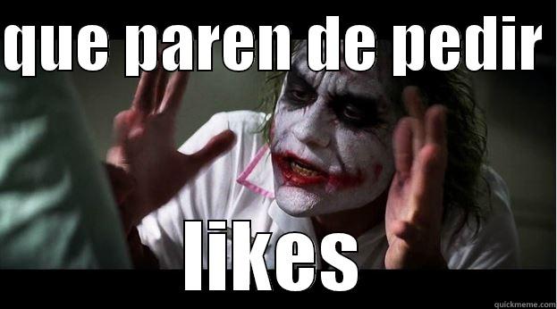 pal face  - QUE PAREN DE PEDIR  LIKES Joker Mind Loss