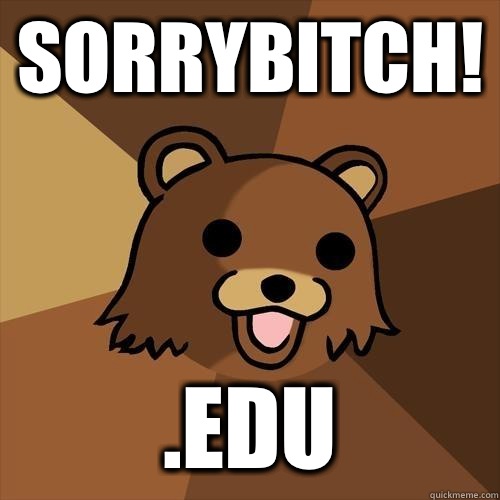 SORRYBITCH! .edu - SORRYBITCH! .edu  Pedobear