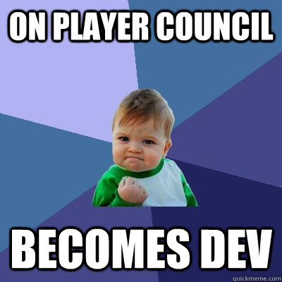 on player council becomes dev  Success Kid