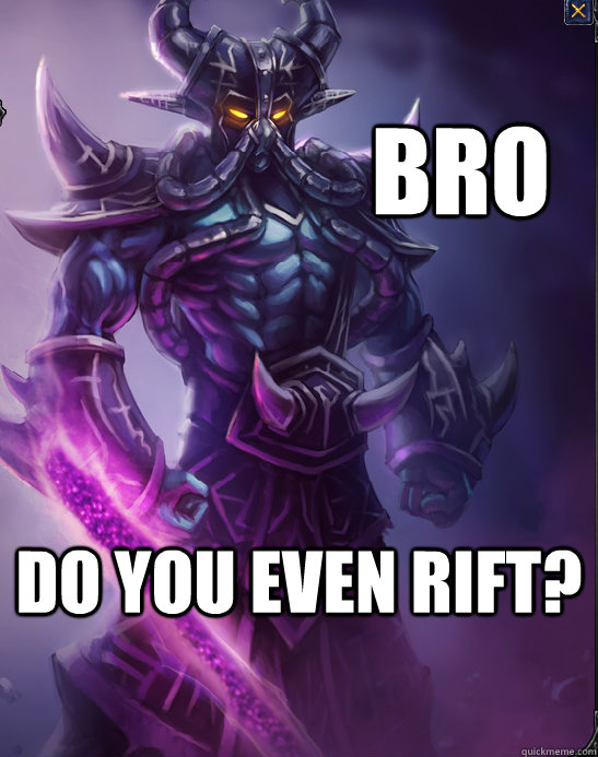 Bro Do you even rift?  Kassadin Rift