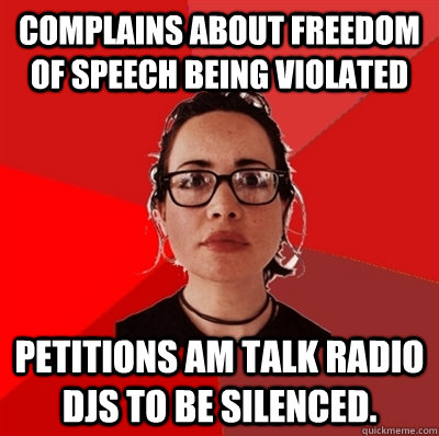 Complains about Freedom of Speech being violated Petitions AM Talk Radio DJS to be silenced.  Liberal Douche Garofalo