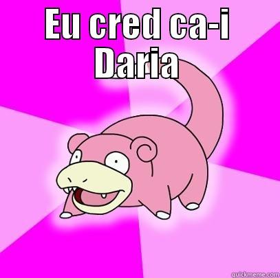 EU CRED CA-I DARIA  Slowpoke