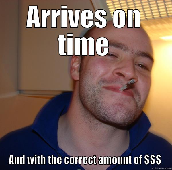 GGG sW - ARRIVES ON TIME AND WITH THE CORRECT AMOUNT OF $$$ Good Guy Greg 