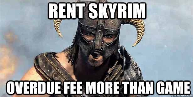 Rent skyrim overdue fee more than game  skyrim