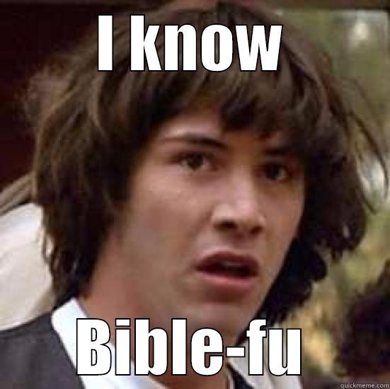 I KNOW BIBLE-FU conspiracy keanu