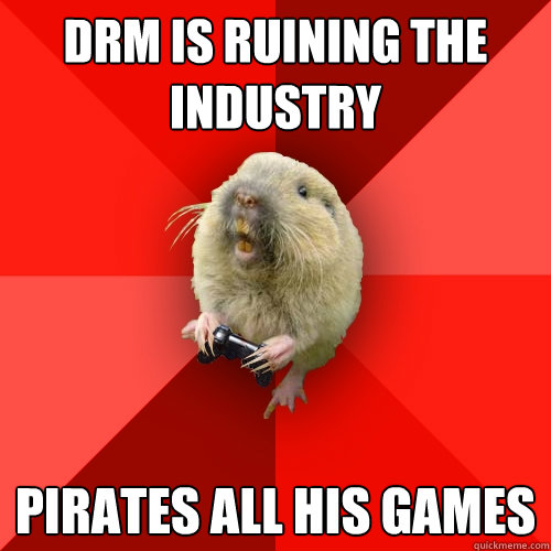 DRM is ruining the industry Pirates all his games  Gaming Gopher