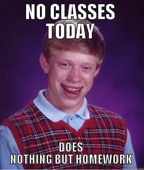 A day in the life of a college student - NO CLASSES TODAY DOES NOTHING BUT HOMEWORK Bad Luck Brian