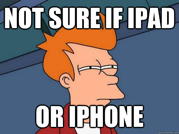 Not sure if iPad or iPhone - Not sure if iPad or iPhone  Not sure if deaf