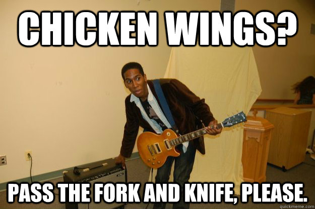 Chicken wings? Pass the fork and knife, please.  