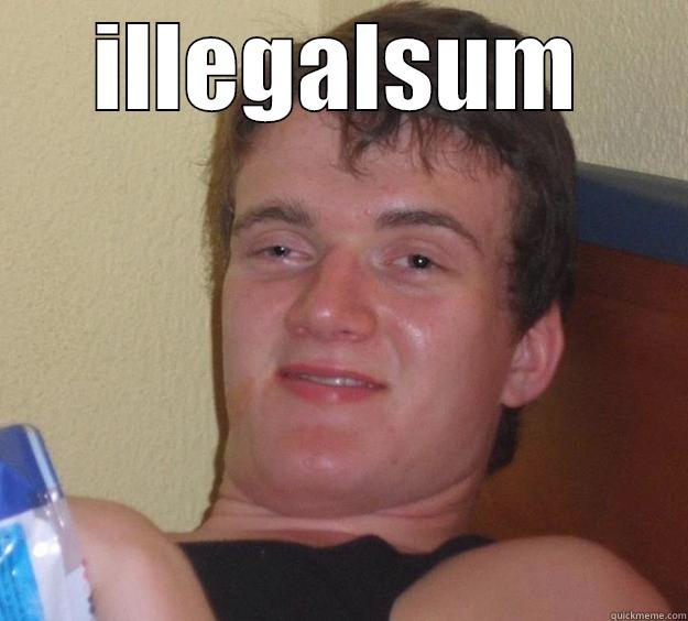 ILLEGALSUM  10 Guy