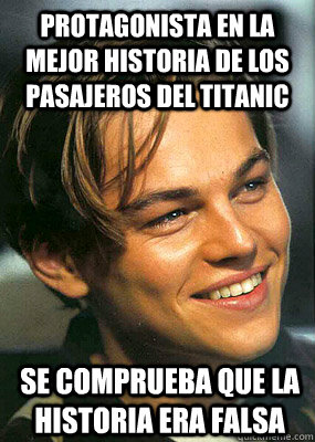 protagonista en la mejor historia de los pasajeros del titanic se comprueba que la historia era falsa - protagonista en la mejor historia de los pasajeros del titanic se comprueba que la historia era falsa  Bad Luck Leonardo Dicaprio