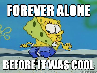 Forever Alone Before it was cool  Ripped Pants