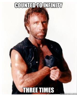 Counted to infinity three times - Counted to infinity three times  Chuck Norris