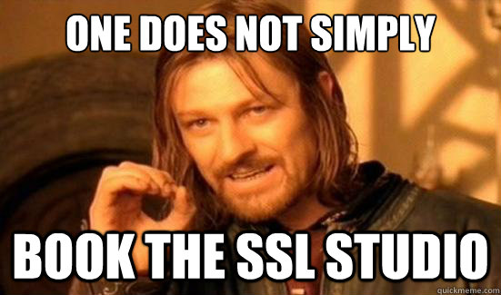 One Does Not Simply book the ssl studio  Boromir