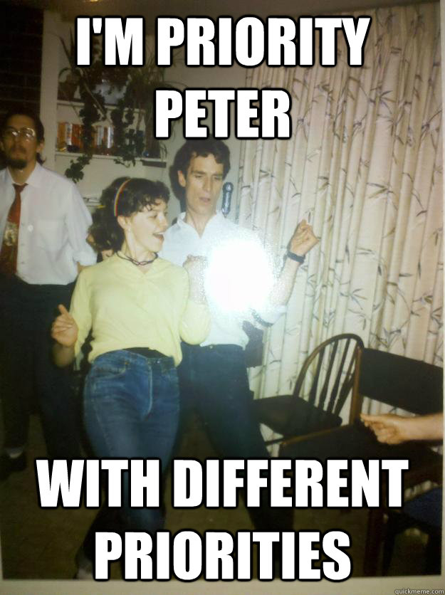 I'm Priority Peter With different priorities - I'm Priority Peter With different priorities  Bill Nye Rocks out.