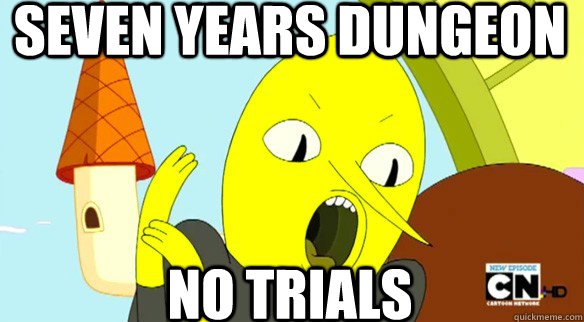 Seven years dungeon no trials - Seven years dungeon no trials  Obama Lemongrab