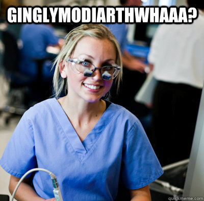 Ginglymodiarthwhaaa?  overworked dental student