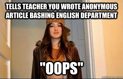 tells teacher you wrote anonymous article bashing english department 