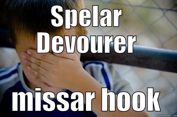 SPELAR DEVOURER MISSAR HOOK Confession kid