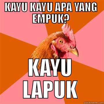 KAYU KAYU APA YANG EMPUK? KAYU LAPUK Anti-Joke Chicken