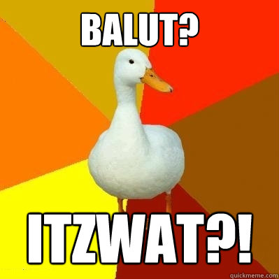 Balut? ITzWAT?! - Balut? ITzWAT?!  Tech Impaired Duck