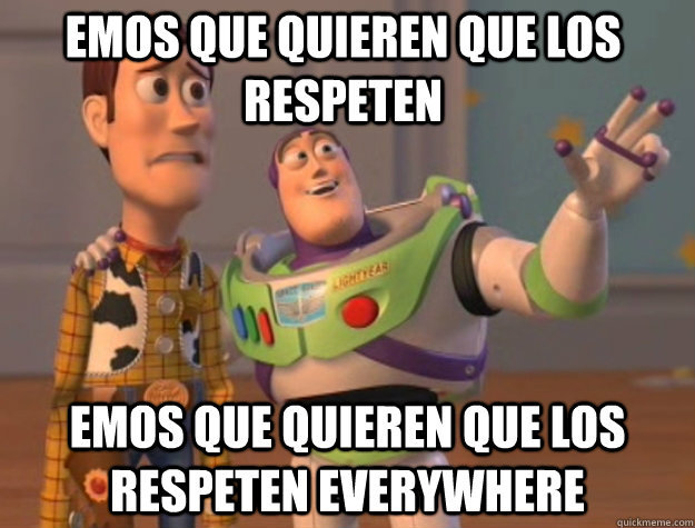 emos que quieren que los respeten emos que quieren que los respeten everywhere  Toy Story