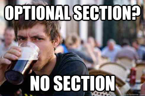 Optional Section? No section  Lazy College Senior