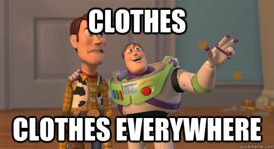 Clothes Clothes everywhere  Toy Story Everywhere