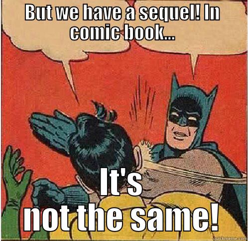 BUT WE HAVE A SEQUEL! IN COMIC BOOK... IT'S NOT THE SAME! Batman Slapping Robin