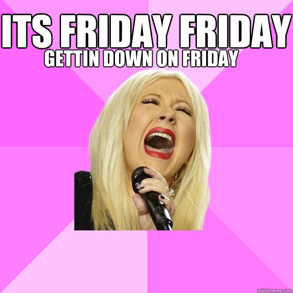 Its friday friday gettin down on friday   Wrong Lyrics Christina