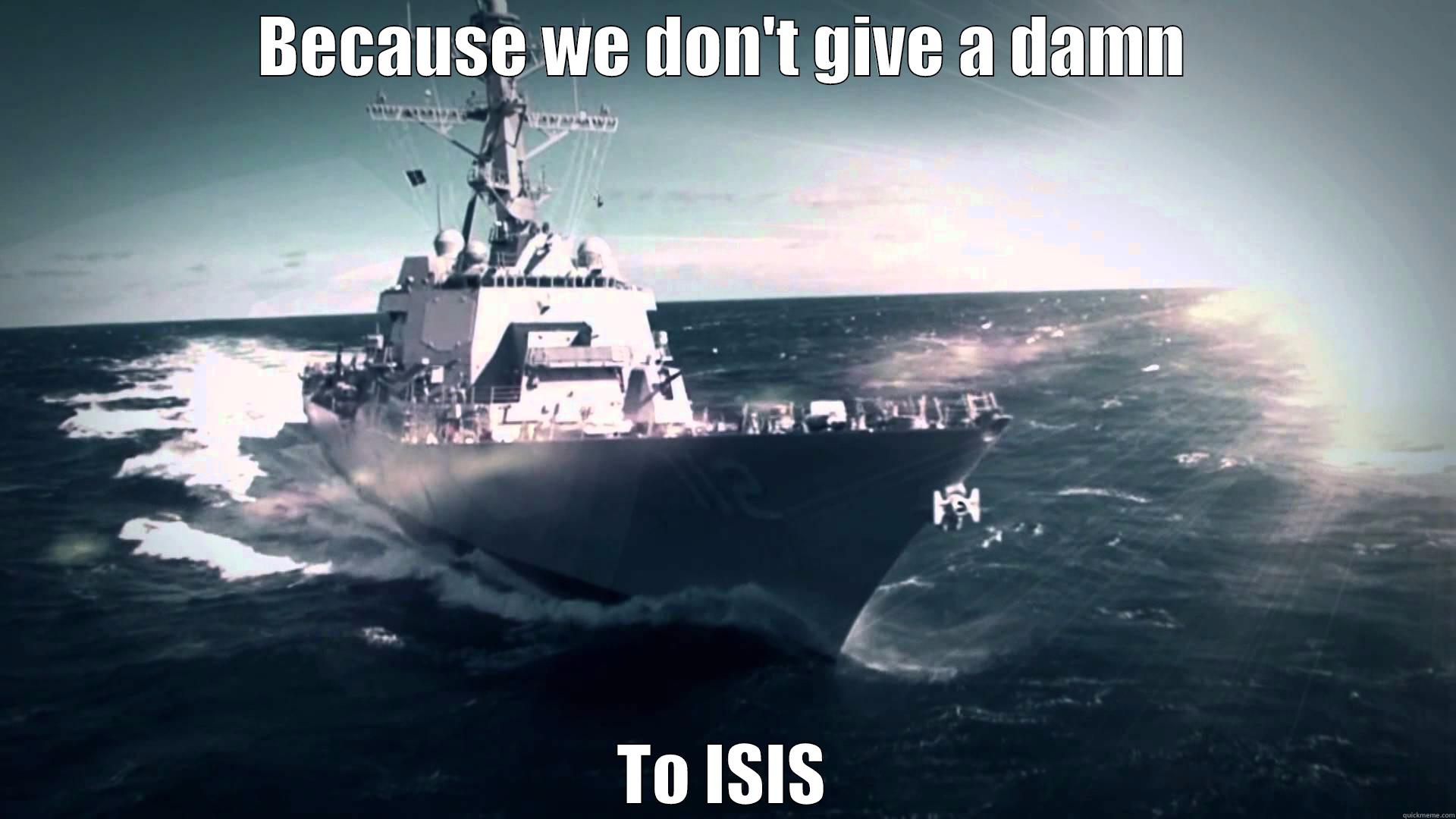 BECAUSE WE DON'T GIVE A DAMN TO ISIS Misc