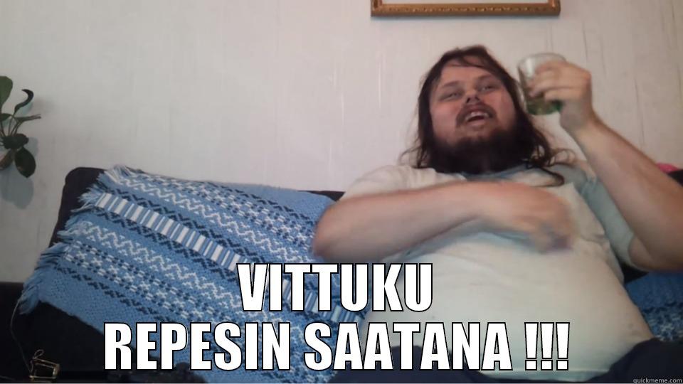  VITTUKU REPESIN SAATANA !!! Misc