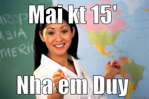 MAI KT 15' NHA EM DUY Unhelpful High School Teacher