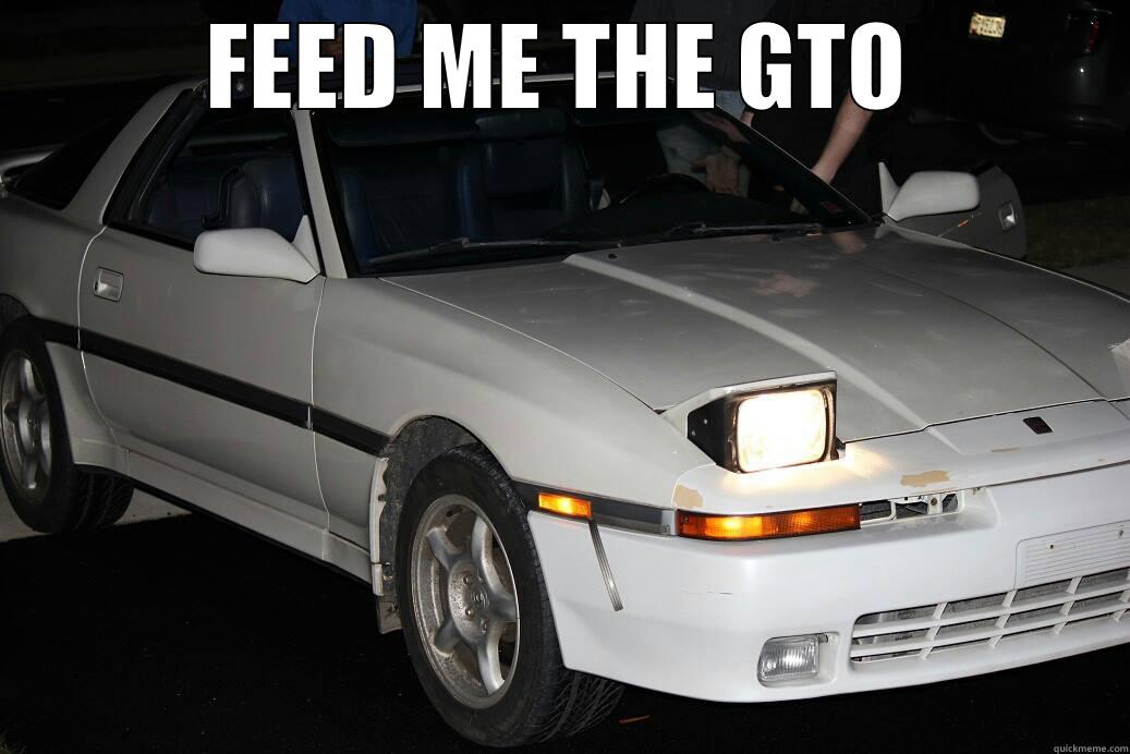 FEED ME THE GTO  Misc