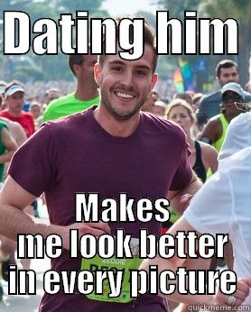 He's my boyfriend - DATING HIM  MAKES ME LOOK BETTER IN EVERY PICTURE Ridiculously photogenic guy