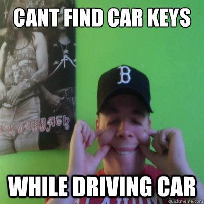 Cant find car keys while driving car - Cant find car keys while driving car  Stupid Gavin