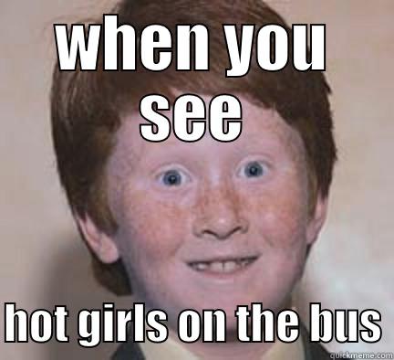 WHEN YOU SEE  HOT GIRLS ON THE BUS Over Confident Ginger