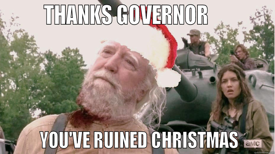 The Walking Dead Santa Claus -         THANKS GOVERNOR                      YOU'VE RUINED CHRISTMAS       Misc