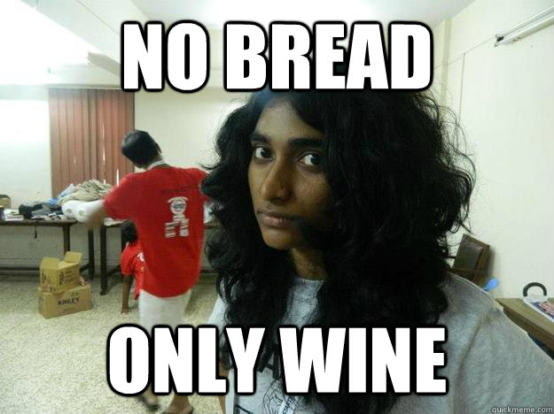 No bread Only wine - No bread Only wine  Jesus Deepika