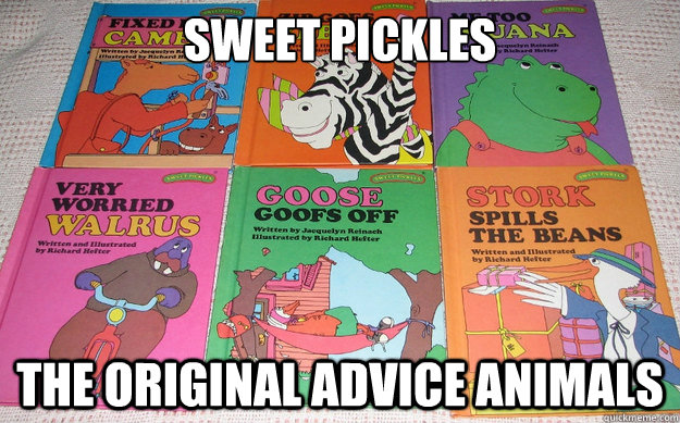 Sweet Pickles The original advice animals - Sweet Pickles The original advice animals  Sweet Pickles