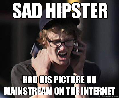 Sad hipster Had his picture go mainstream on the internet  Sad Hipster