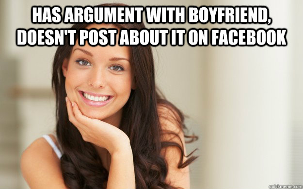 has argument with boyfriend, doesn't post about it on facebook   Good Girl Gina